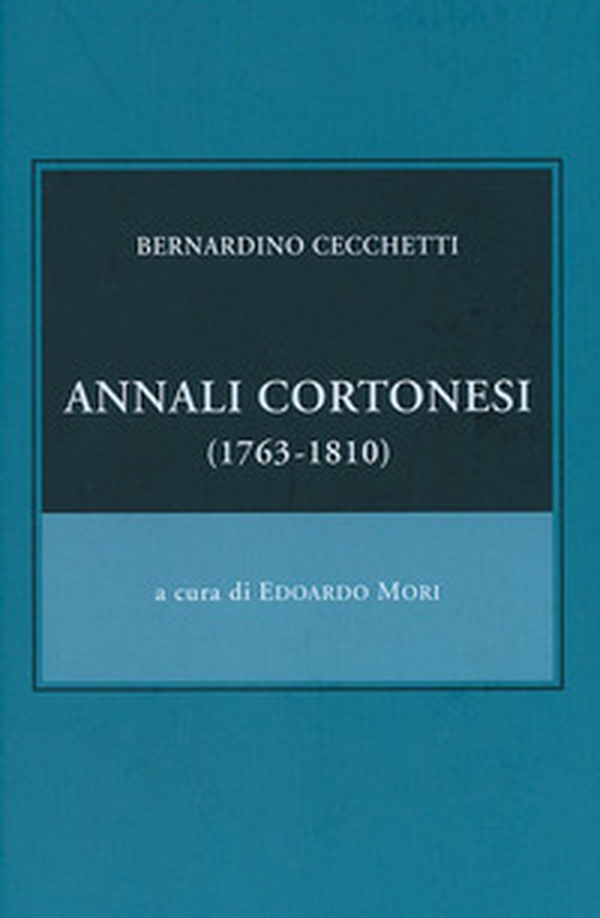 Annali cortonesi (1763-1810) - Librerie.coop Annali cortonesi (1763-1810) - Librerie.coop