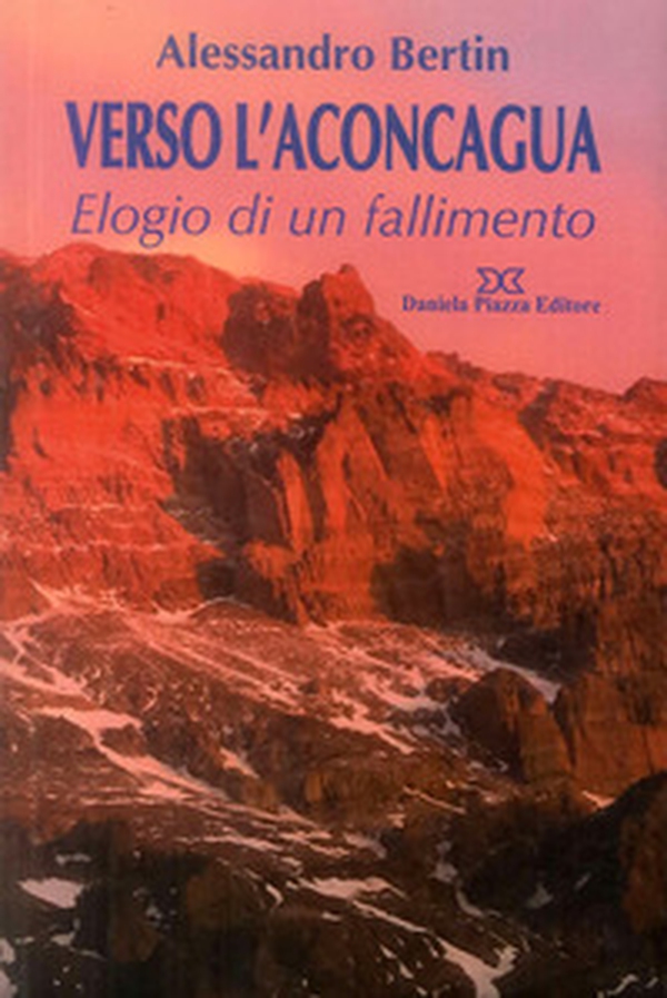 Verso l'Aconcagaua. Elogio di un fallimento - Librerie.coop Verso l'Aconcagaua. Elogio di un fallimento - Librerie.coop