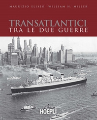 Transatlantici tra le due guerre. L'epoca d'oro delle navi di linea - Librerie.coop