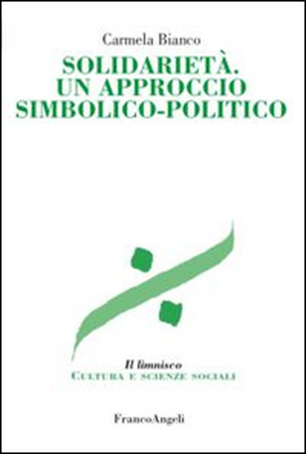 Solidarietà. Un approccio simbolico-politico - Librerie.coop Solidarietà. Un approccio simbolico-politico - Librerie.coop