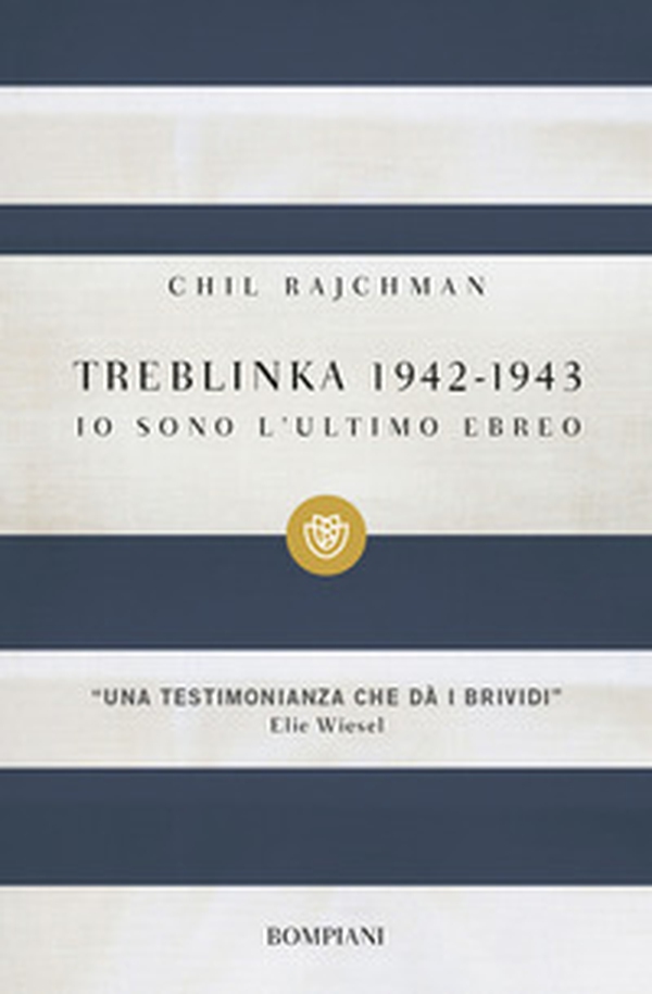Treblinka 1942-1943. Io sono l'ultimo ebreo - Librerie.coop Treblinka 1942-1943. Io sono l'ultimo ebreo - Librerie.coop