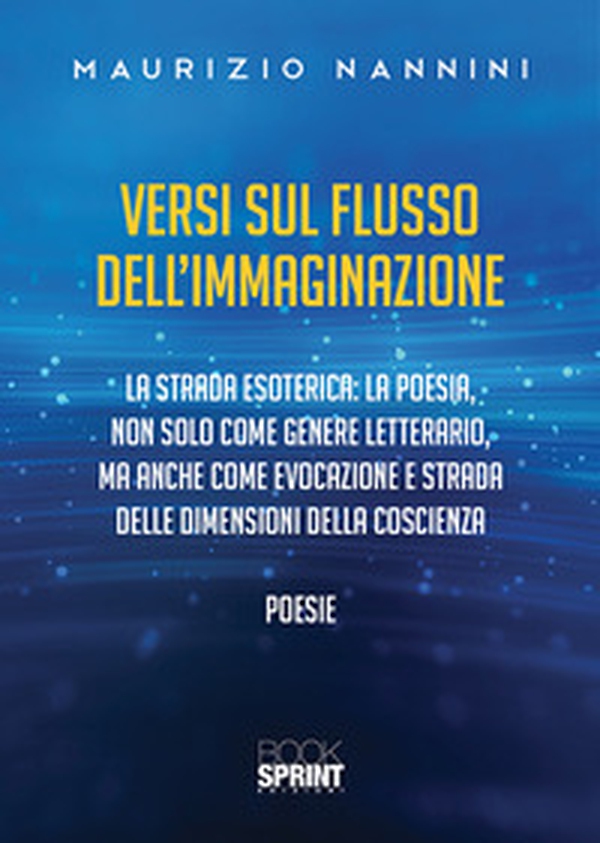 Versi sul flusso dell'immaginazione - Librerie.coop Versi sul flusso dell'immaginazione - Librerie.coop
