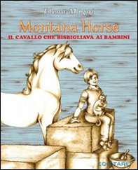 Montana Horse. Il cavallo che bisbigliava ai bambini - Librerie.coop