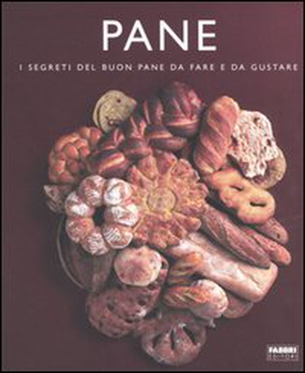 Pane. I segreti del buon pane da fare e da gustare - Librerie.coop Pane. I segreti del buon pane da fare e da gustare - Librerie.coop