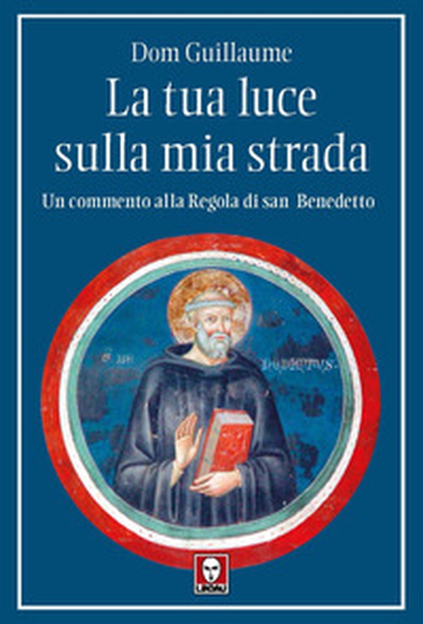 La tua luce sulla mia strada. Un commento alla Regola di san Benedetto - Librerie.coop La tua luce sulla mia strada. Un commento alla Regola di san Benedetto - Librerie.coop