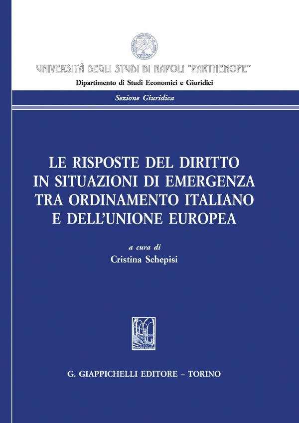 Le risposte del diritto in situazioni di emergenza tra ordinamento italiano e dell'Unione europea - e-Book - Librerie.coop Le risposte del diritto in situazioni di emergenza tra ordinamento italiano e dell'Unione europea - e-Book - Librerie.coop