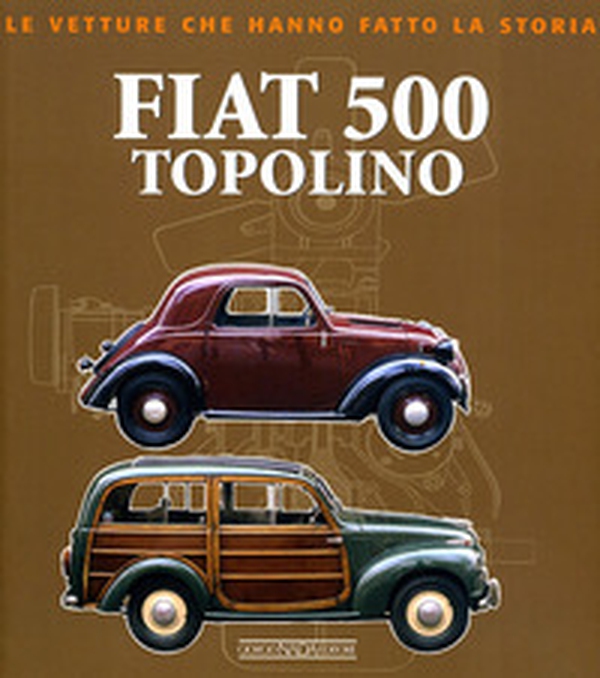 Fiat 500 Topolino - Librerie.coop Fiat 500 Topolino - Librerie.coop