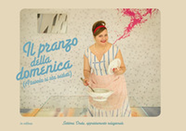 Il pranzo della domenica (A tavola si sta seduti). Settima Onda, appartamento relazionale - Librerie.coop Il pranzo della domenica (A tavola si sta seduti). Settima Onda, appartamento relazionale - Librerie.coop