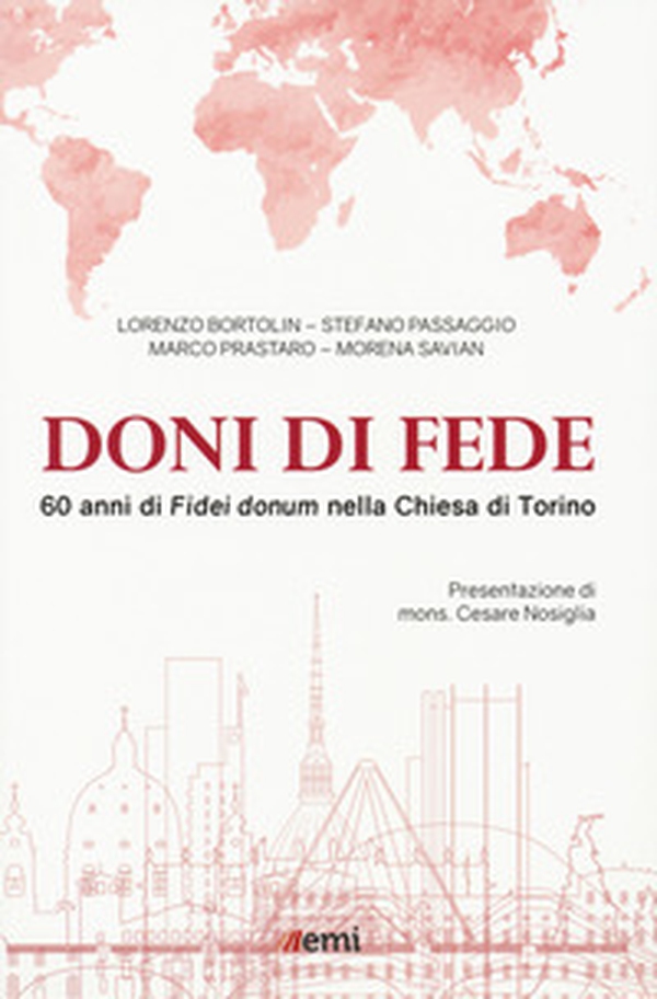 Doni di fede. 60 anni di «Fidei donum» nella chiesa di Torino - Librerie.coop Doni di fede. 60 anni di «Fidei donum» nella chiesa di Torino - Librerie.coop