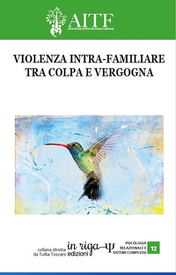 Violenza intra-familiare. Tra colpa e vergogna - Librerie.coop Violenza intra-familiare. Tra colpa e vergogna - Librerie.coop
