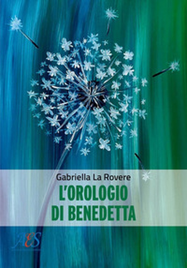 L'orologio di Benedetta - Librerie.coop L'orologio di Benedetta - Librerie.coop
