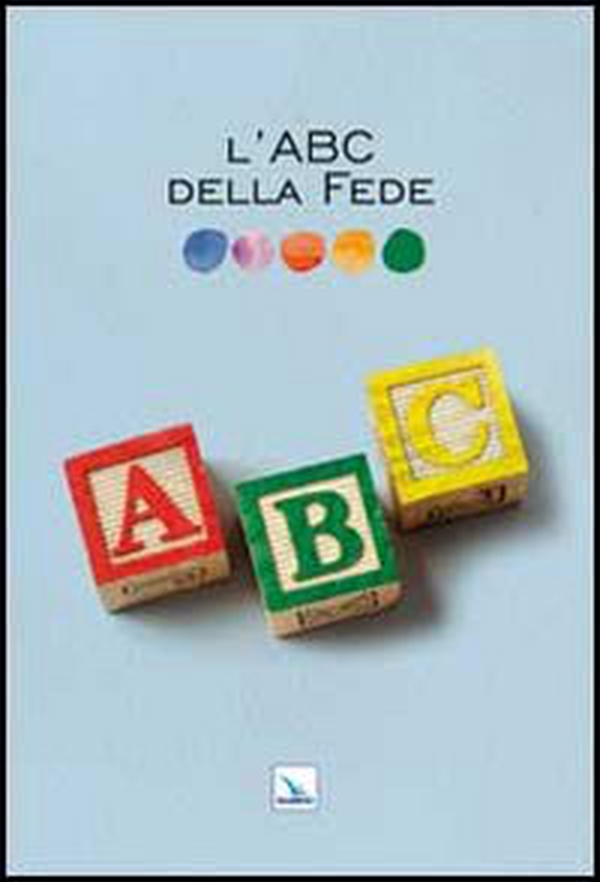 L'ABC della fede - Librerie.coop L'ABC della fede - Librerie.coop