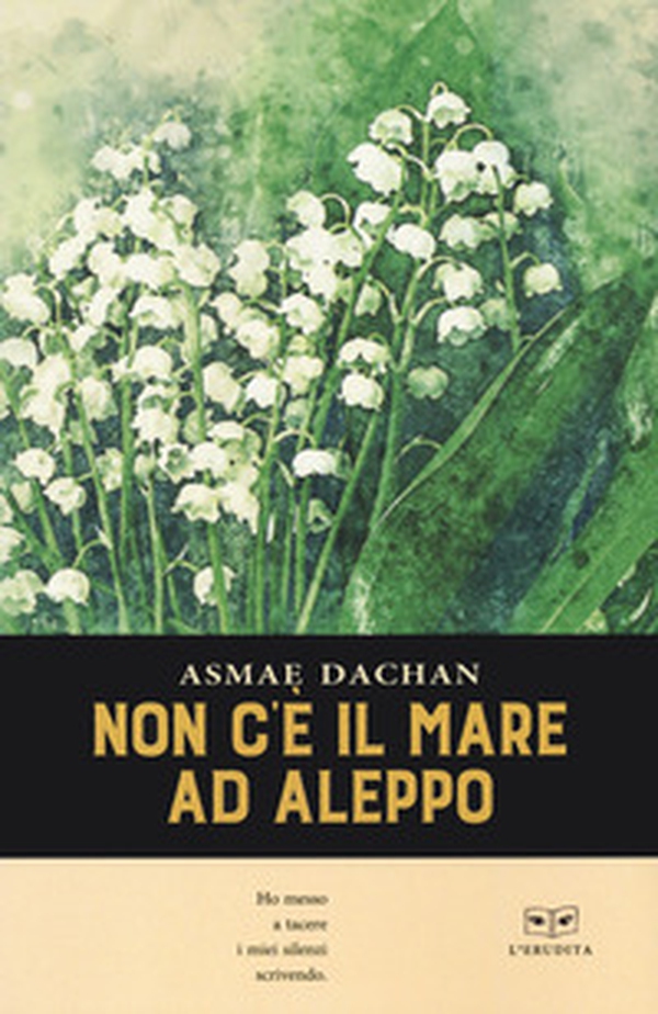 Non c'e il mare ad Aleppo - Librerie.coop Non c'e il mare ad Aleppo - Librerie.coop