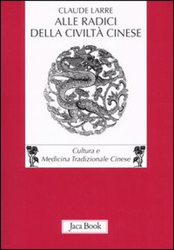 Alle radici della civiltà cinese - Librerie.coop Alle radici della civiltà cinese - Librerie.coop