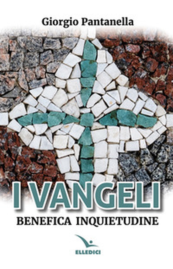 I Vangeli. Benefica inquietudine - Librerie.coop I Vangeli. Benefica inquietudine - Librerie.coop