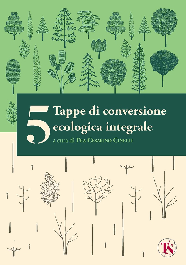 5 tappe di conversione ecologica integrale - Librerie.coop 5 tappe di conversione ecologica integrale - Librerie.coop