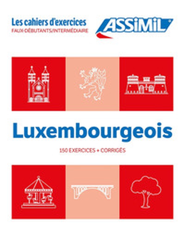 Luxembourgeois. Cahier d'exercices. Faux-Débutants/Intermédiaire - Librerie.coop Luxembourgeois. Cahier d'exercices. Faux-Débutants/Intermédiaire - Librerie.coop
