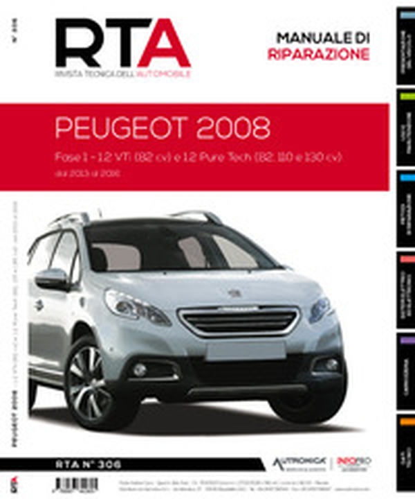 Peugeot 2008. 1.2 VTi (82 cv) e 1.2 Pure Tech (82, 110 e 130 cv) - Librerie.coop Peugeot 2008. 1.2 VTi (82 cv) e 1.2 Pure Tech (82, 110 e 130 cv) - Librerie.coop