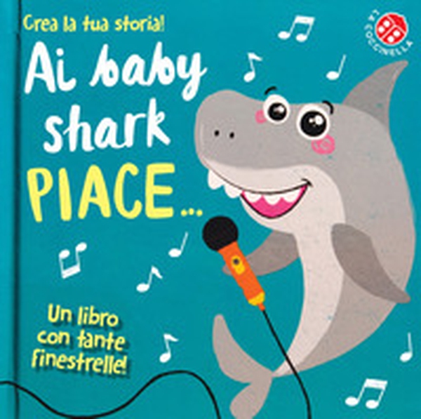 Ai baby shark piace... - Librerie.coop Ai baby shark piace... - Librerie.coop