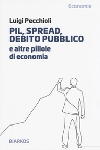 PIL, spread, debito pubblico e altre pillole di economia - Librerie.coop