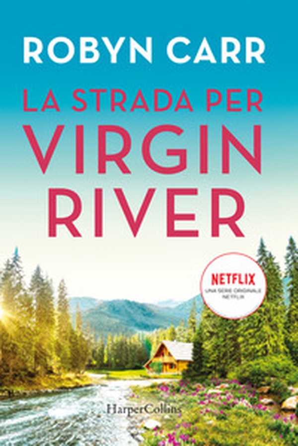 La strada per Virgin River - Librerie.coop La strada per Virgin River - Librerie.coop