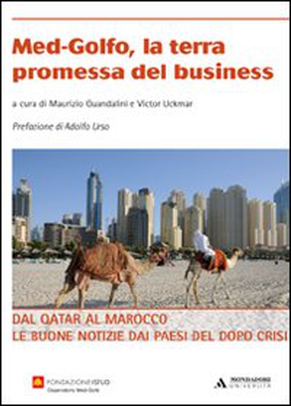 Med-Golfo, la terra promessa del business. Dal Qatar al Marocco le buone notizie dai paesi del dopo crisi - Librerie.coop Med-Golfo, la terra promessa del business. Dal Qatar al Marocco le buone notizie dai paesi del dopo crisi - Librerie.coop