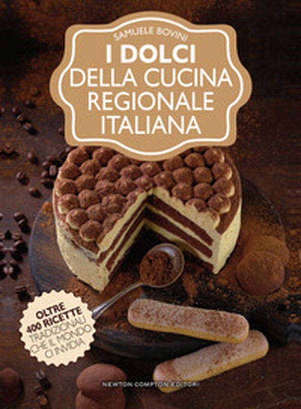 I dolci della cucina regionale italiana - Librerie.coop I dolci della cucina regionale italiana - Librerie.coop