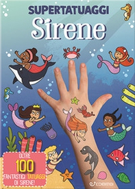 Sirene. Super tatuaggi - Librerie.coop
