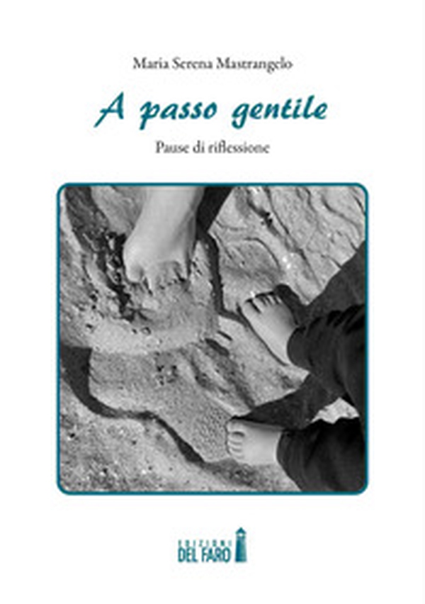 A passo gentile. Pause di riflessione - Librerie.coop A passo gentile. Pause di riflessione - Librerie.coop