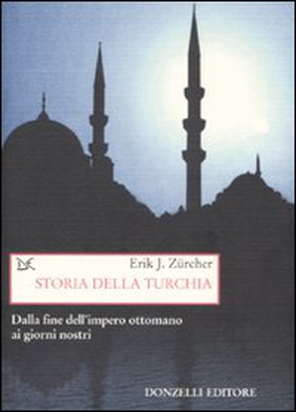 Storia della Turchia. Dalla fine dell'impero ottomano ai nostri giorni - Librerie.coop Storia della Turchia. Dalla fine dell'impero ottomano ai nostri giorni - Librerie.coop