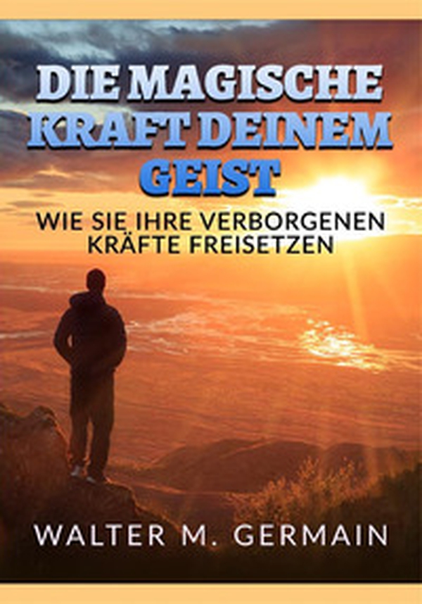 Die Magische Kraft deinem Geist. Wie Sie Ihre verborgenen Kräfte freisetzen - Librerie.coop Die Magische Kraft deinem Geist. Wie Sie Ihre verborgenen Kräfte freisetzen - Librerie.coop