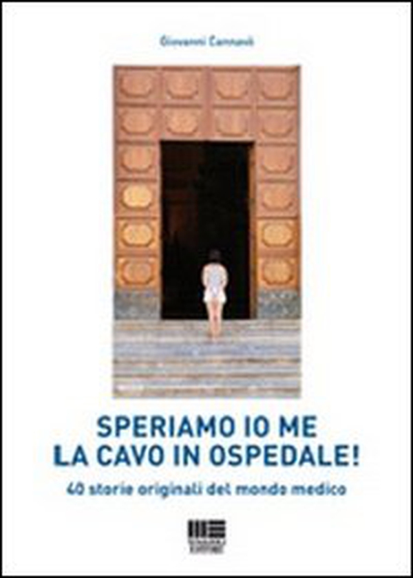 Speriamo io me la cavo in ospedale! 40 storie originali del mondo medico - Librerie.coop Speriamo io me la cavo in ospedale! 40 storie originali del mondo medico - Librerie.coop