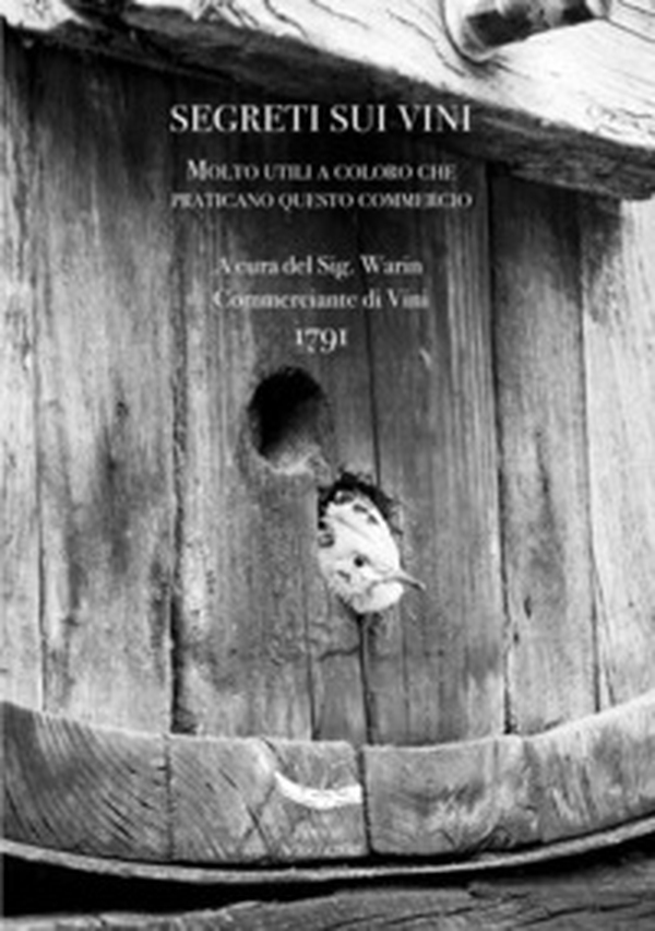 Segreti sui vini, molto utili a coloro che praticano questo commercio - Librerie.coop Segreti sui vini, molto utili a coloro che praticano questo commercio - Librerie.coop
