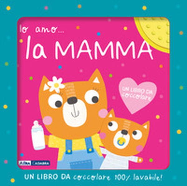 Io amo... la mamma - Librerie.coop Io amo... la mamma - Librerie.coop