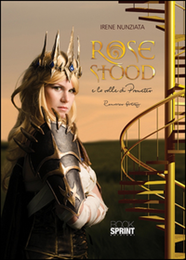 Rose Stood e la valle di Prometeo - Librerie.coop Rose Stood e la valle di Prometeo - Librerie.coop