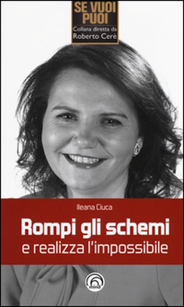 Rompi gli schemi e realizza l'impossibile - Librerie.coop Rompi gli schemi e realizza l'impossibile - Librerie.coop