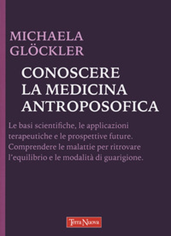Conoscere la medicina antroposofica - Librerie.coop Conoscere la medicina antroposofica - Librerie.coop