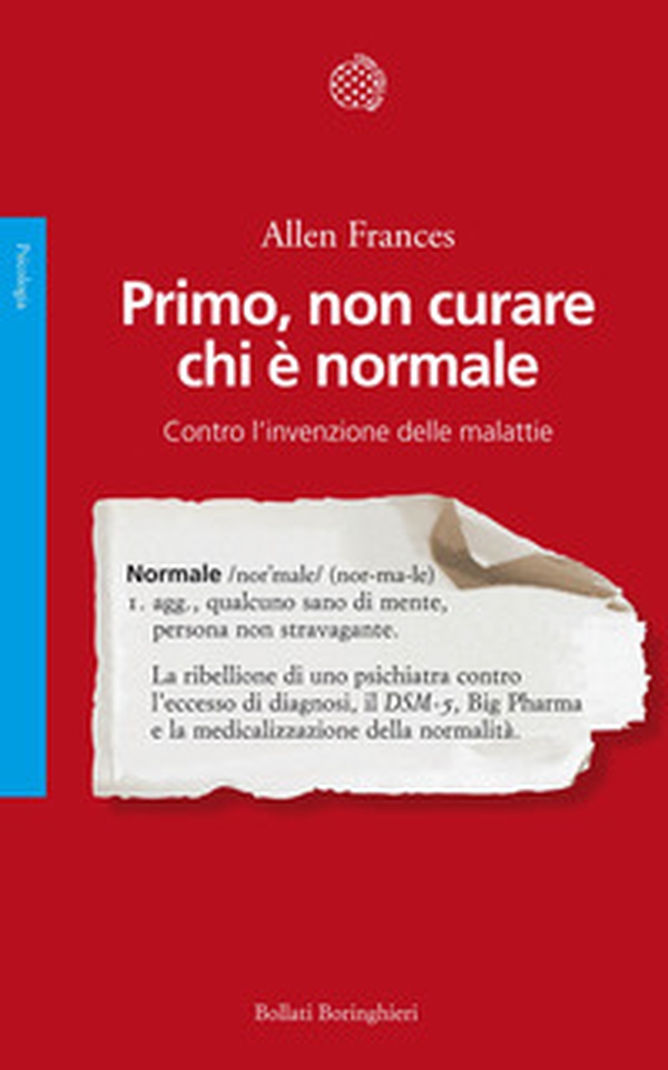 Primo, non curare chi è normale. Contro l'invenzione delle malattie - Librerie.coop Primo, non curare chi è normale. Contro l'invenzione delle malattie - Librerie.coop