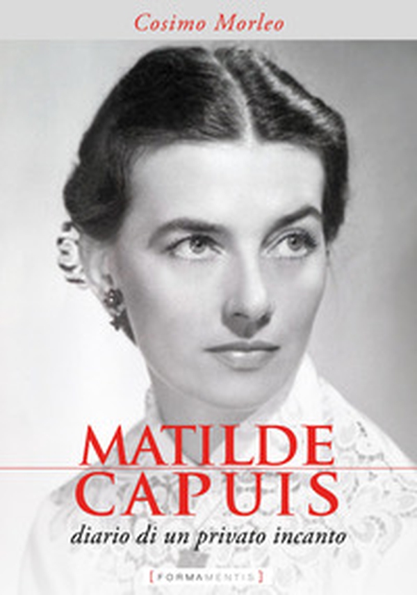Matilde Capuis. Diario di un privato incanto - Librerie.coop Matilde Capuis. Diario di un privato incanto - Librerie.coop