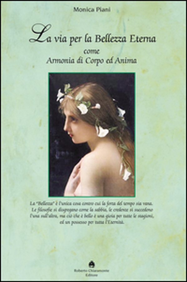 La via per la bellezza eterna. Armonia di corpo e anima - Librerie.coop La via per la bellezza eterna. Armonia di corpo e anima - Librerie.coop