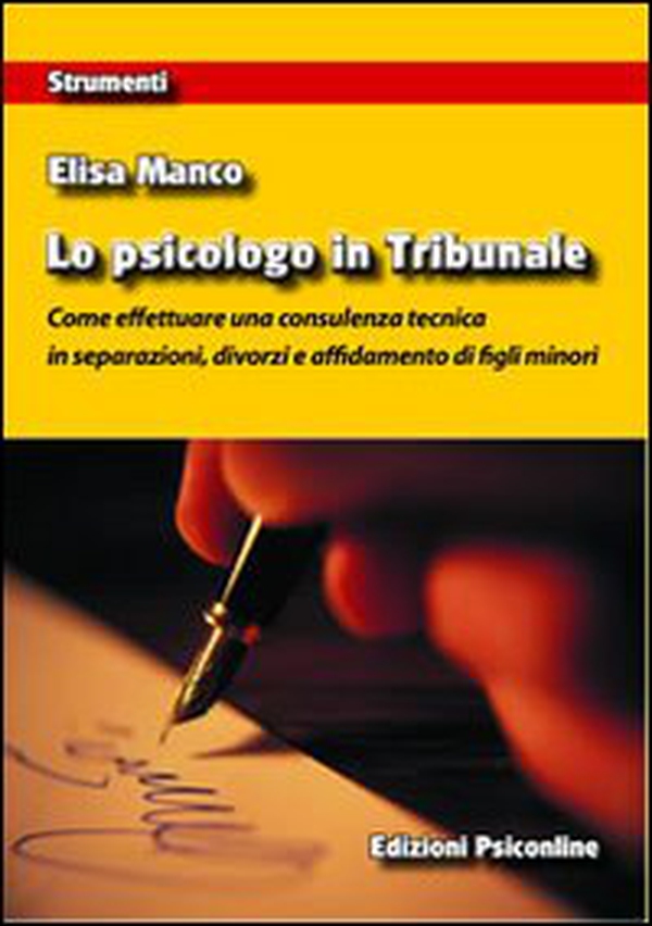 Lo psicologo in tribunale. Come effettuare una consulenza tecnica in separazioni, divorzi e affidamento di figli minori - Librerie.coop Lo psicologo in tribunale. Come effettuare una consulenza tecnica in separazioni, divorzi e affidamento di figli minori - Librerie.coop