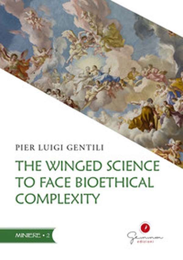 The winged science to face bioethical complexity - Librerie.coop The winged science to face bioethical complexity - Librerie.coop