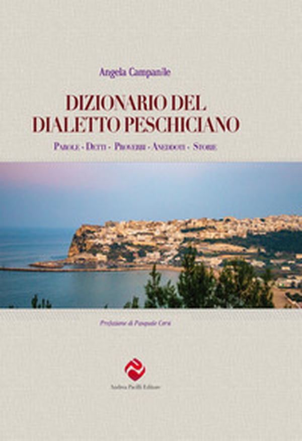 Dizionario del dialetto peschiciano. Parole, detti, proverbi, aneddoti, storie. - Librerie.coop Dizionario del dialetto peschiciano. Parole, detti, proverbi, aneddoti, storie. - Librerie.coop
