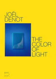 Joel Denot. The color of light. Ediz. inglese e francese - Librerie.coop