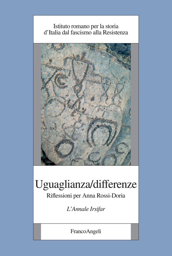 Uguaglianza/differenze. Riflessioni per Anna Rossi-Doria. L'Annale Irsifar - Librerie.coop Uguaglianza/differenze. Riflessioni per Anna Rossi-Doria. L'Annale Irsifar - Librerie.coop