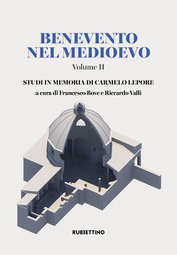 Benevento nel Medioevo - Vol. 2 - Librerie.coop Benevento nel Medioevo - Vol. 2 - Librerie.coop