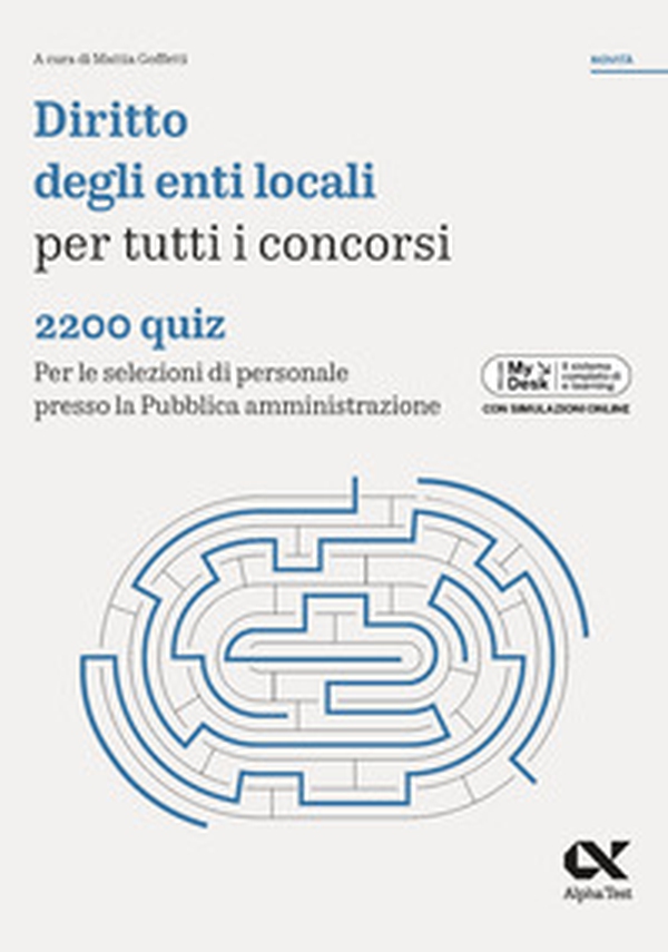 Diritto enti locali per tutti i concorsi. 2200 quiz. Per le selezioni di personale presso la Pubblica amministrazione. Ediz. MyDesk - Librerie.coop Diritto enti locali per tutti i concorsi. 2200 quiz. Per le selezioni di personale presso la Pubblica amministrazione. Ediz. MyDesk - Librerie.coop