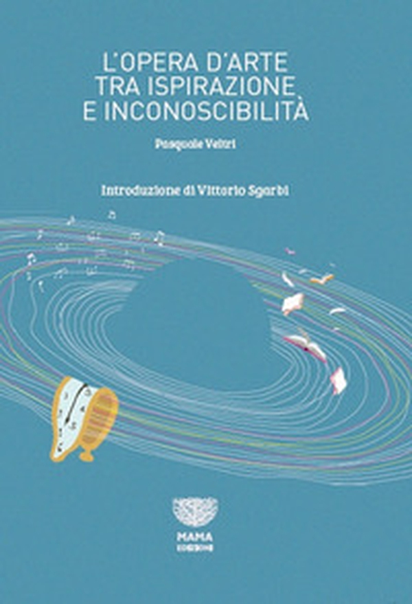 L'opera d'arte tra ispirazione e inconoscibilità - Librerie.coop L'opera d'arte tra ispirazione e inconoscibilità - Librerie.coop