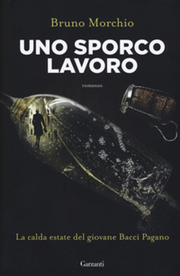 Uno sporco lavoro. La calda estate del giovane Bacci Pagano - Librerie.coop Uno sporco lavoro. La calda estate del giovane Bacci Pagano - Librerie.coop