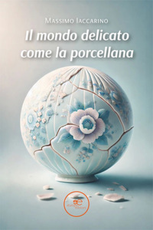 Il mondo delicato come la porcellana - Librerie.coop Il mondo delicato come la porcellana - Librerie.coop